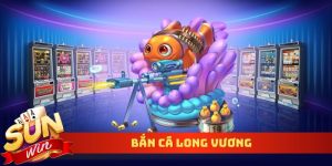 bắn cá Long Vương