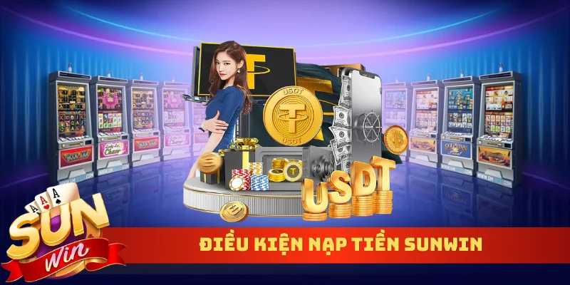 Điều kiện nạp tiền Sunwin