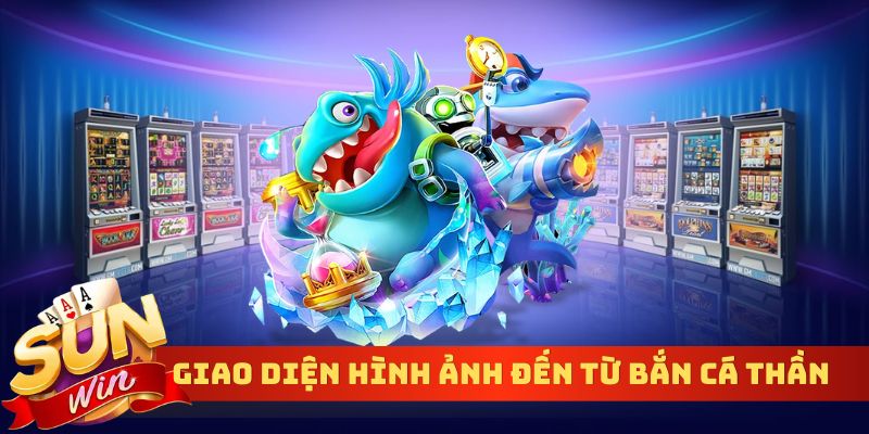 Giao diện hình ảnh đến từ bắn cá thần