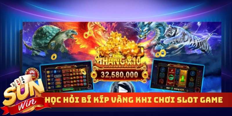 Học hỏi bí kíp vàng khi chơi slot game