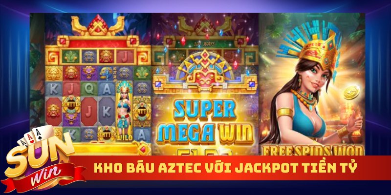 Kho báu Aztec với jackpot tiền tỷ
