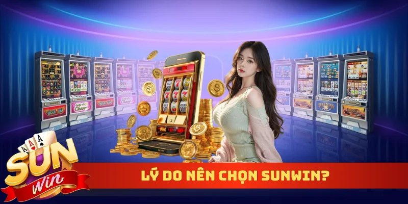Lý do nên chọn Sunwin?