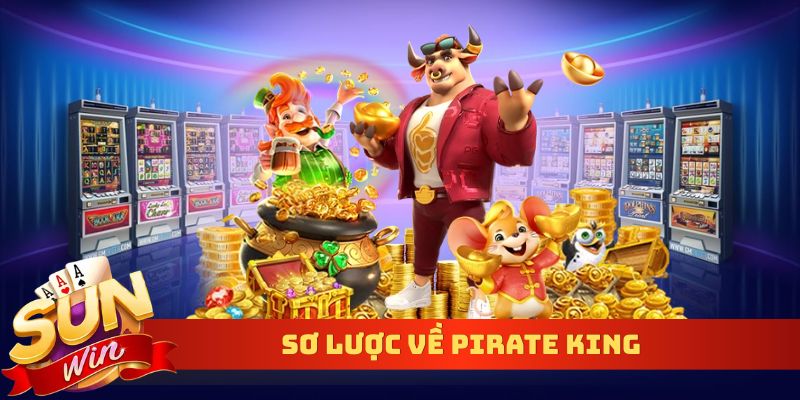 Sơ lược về Pirate King